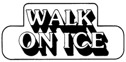 WALK ON ICE trademark