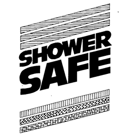 SHOWER SAFE trademark