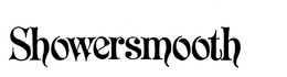 SHOWERSMOOTH trademark