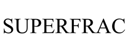 SUPERFRAC trademark