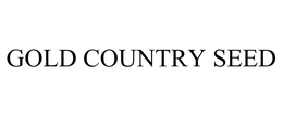 GOLD COUNTRY SEED trademark