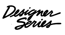 DESIGNER SERIES trademark