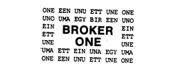 BROKER ONE ONE EEN UNU ETT UNE UNO UMA EGY BIR EIN UNA trademark