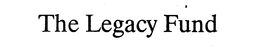 THE LEGACY FUND trademark