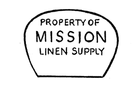 PROPERTY OF MISSION LINEN SUPPLY trademark