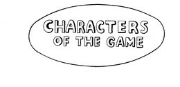 CHARACTERS OF THE GAME trademark