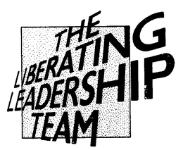 THE LIBERATING LEADERSHIP TEAM trademark