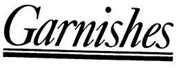 GARNISHES trademark