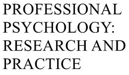 PROFESSIONAL PSYCHOLOGY: RESEARCH AND PRACTICE trademark