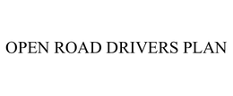 OPEN ROAD DRIVERS PLAN trademark