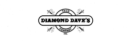 DIAMOND DAVE'S TACO COMPANY INC. trademark