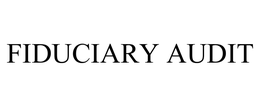 FIDUCIARY AUDIT trademark
