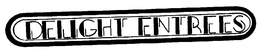 DELIGHT ENTREES trademark