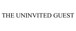 THE UNINVITED GUEST trademark
