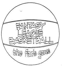 FANTASY LEAGUE BASKETBALL THE FAN'S GAME trademark