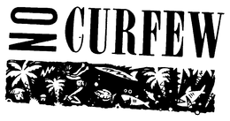 NO CURFEW trademark