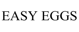 EASY EGGS trademark
