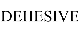 DEHESIVE trademark