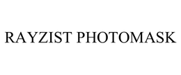 RAYZIST PHOTOMASK trademark