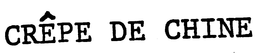 CREPE DE CHINE trademark