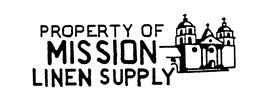 PROPERTY OF MISSION LINEN SUPPLY trademark