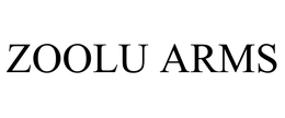 ZOOLU ARMS trademark