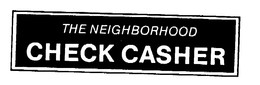 THE NEIGHBORHOOD CHECK CASHER trademark