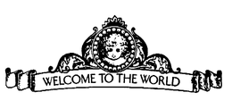 WELCOME TO THE WORLD trademark
