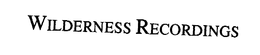 WILDERNESS RECORDINGS trademark