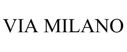 VIA MILANO trademark