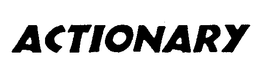 ACTIONARY trademark
