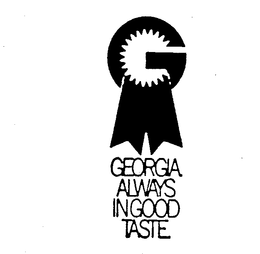 G GEORGIA ALWAYS IN GOOD TASTE trademark