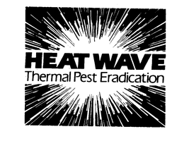 HEAT WAVE THERMAL PEST ERADICATION trademark