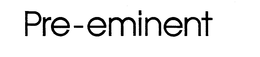 PRE-EMINENT trademark