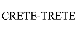 CRETE-TRETE trademark