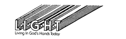 L-I-G-H-T LIVING IN GOD'S HANDS TODAY trademark