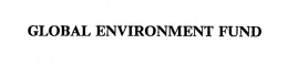 GLOBAL ENVIRONMENT FUND trademark
