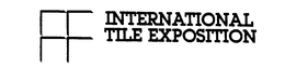 INTERNATIONAL TILE EXPOSITION trademark