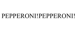 PEPPERONI!PEPPERONI! trademark