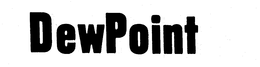 DEWPOINT trademark