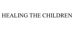 HEALING THE CHILDREN trademark