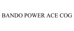 BANDO POWER ACE COG trademark