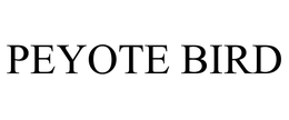 PEYOTE BIRD trademark