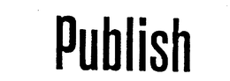 PUBLISH trademark