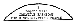R PAGANO WEST CREATIVE FASHIONS FOR DISCRIMINATING PEOPLE trademark