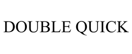 DOUBLE QUICK trademark