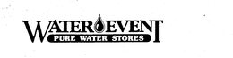WATER EVENT PURE WATER STORES trademark