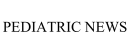 PEDIATRIC NEWS trademark