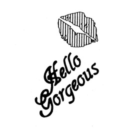 HELLO GORGEOUS trademark