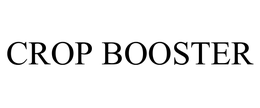 CROP BOOSTER trademark